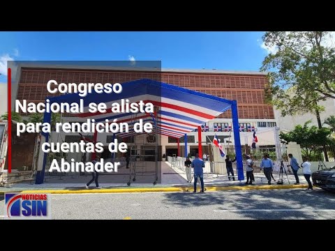 Congreso Nacional se alista para rendición de cuentas de Abinader