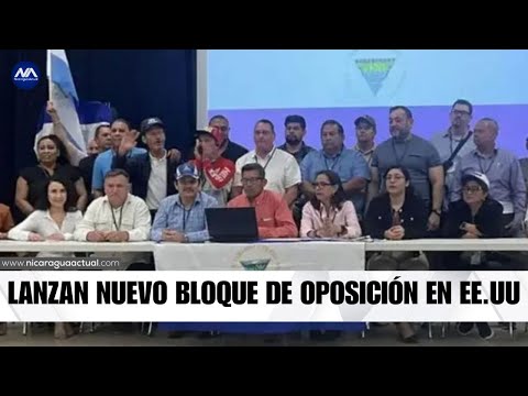 Lanzan nuevo bloque de oposición en EE UU  para derrocar dictadura de Nicaragua