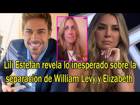 Lili Estefan revela lo inesperado sobre la separación de William Levy y Elizabeth