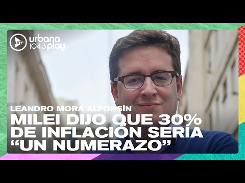 30% de inflación en diciembre es un número escalofriante, Leandro Mora Alfonsín #DeAcáEnMás