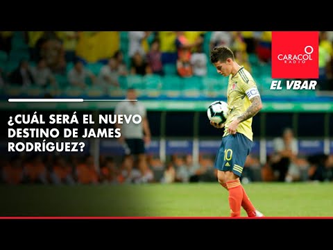 EL VBAR - ¿Cuál será el nuevo destino de James Rodríguez?