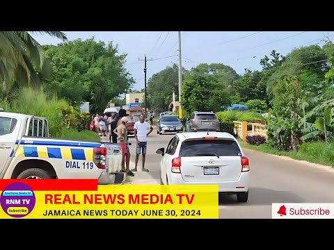 Jamaica News Today  June 30, 2024 /Real News Media TV