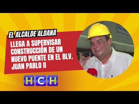 El Alcalde Aldana llega a supervisar construcción de un nuevo puente en el BLV. Juan Pablo II