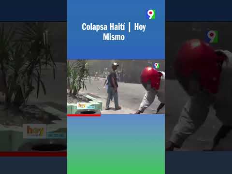 Colapsa Haití | Hoy Mismo