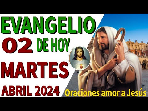 Evangelio de hoy Martes 02 de Abril de 2024