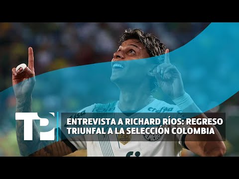 Entrevista a Richard Ríos: Regreso triunfal a la Selección Colombia I22.03.2024I TP Noticias