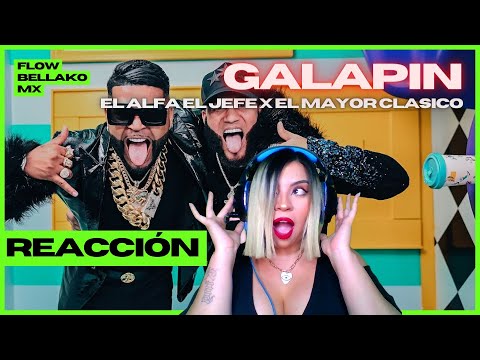 ??MEXICANA REACCIONA?? EL ALFA EL JEFE x EL MAYOR CLASICO - GALAPIN #FLOWBELLAKOMX