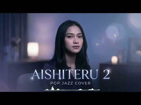 Aishiteru 2 - Zivilia | Versi Pop Jazz (Cover by Aindini)