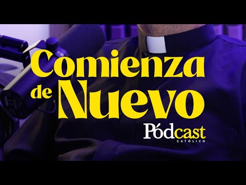 COMIENZA DE NUEVO - PODCAST - #podcast  #arquidiocesisdemanizales  #viral