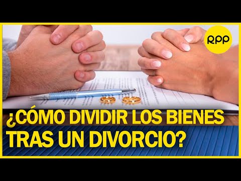 #FamiliayJusticia | ¿Cómo dividir los bienes matrimoniales tras un divorcio o separación?