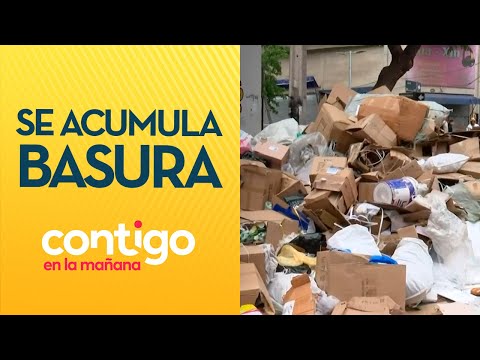 CAOS EN LAS CALLES por acumulación de basura en Santiago Centro - Contigo en la Mañana