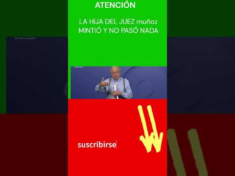 HIJA DE #JUEZ MINTIO Y NO PASÓ NADA , PORQUE TAMBIÉN ES JUEZ 