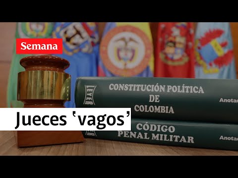 Jueces ‘vagos’ engavetaban procesos en la Justicia Penal Militar | Semana Noticias