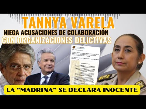 Tannya Varela niega rotundamente acusaciones de complicidad con organizaciones delictivas