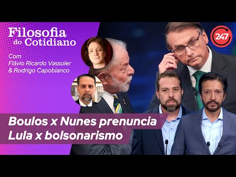 Filosofia do cotidiano: Boulos x Nunes prenuncia Lula x bolsonarismo | Rodrigo Capobianco