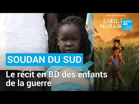 « L’Œil du Marabout », le récit en BD des enfants de la guerre au Soudan du Sud • FRANCE 24