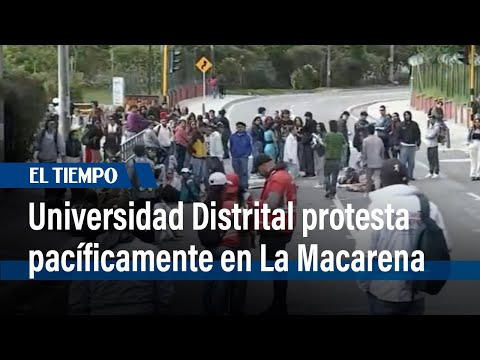 Estudiantes de la Universidad distrital, sede Macarena, se manifestaron pacíficamente | El Tiempo