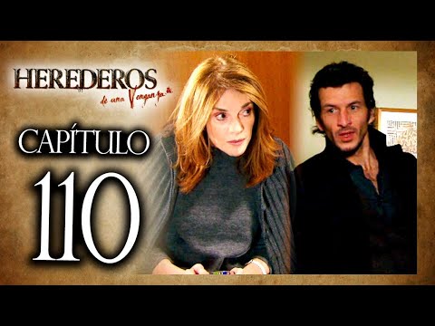 HEREDEROS DE UNA VENGANZA  - Capítulo 110 - ALTA DEFINICIÓN