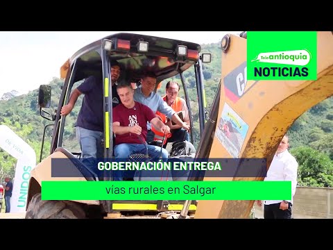 Gobernación entrega vías rurales en Salgar - Teleantioquia Noticias