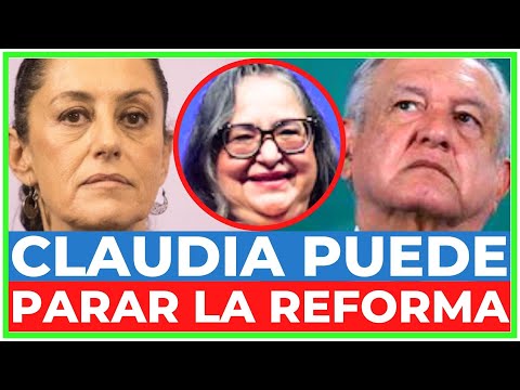 La BATALLA por la REFORMA JUDICIAL de AMLO: SHEINBAUM puede BLOQUEARLA