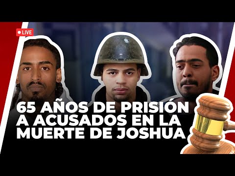 EN VIVO. Sentencian al Dotolcito y demás implicados por caso de Joshua Fernández
