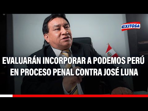 PJ evaluará el 12 de enero incorporar a Podemos Perú en proceso penal contra José Luna