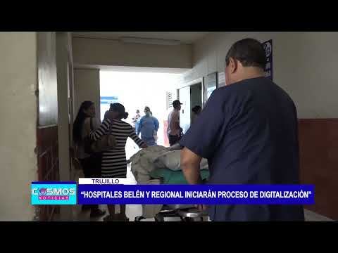 Trujillo: “Hospitales Belén y Regional iniciarán proceso de digitalización”