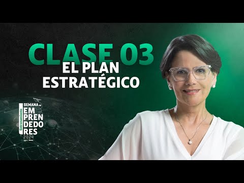 El plan estratégico | Entrenamiento: Semana Emprendedores 2024
