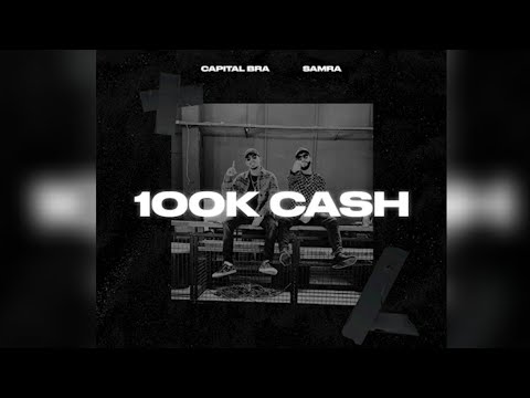 CAPITAL BRA & SAMRA - 100K CASH (LEAK LINK IN BESCHREIBUNG)