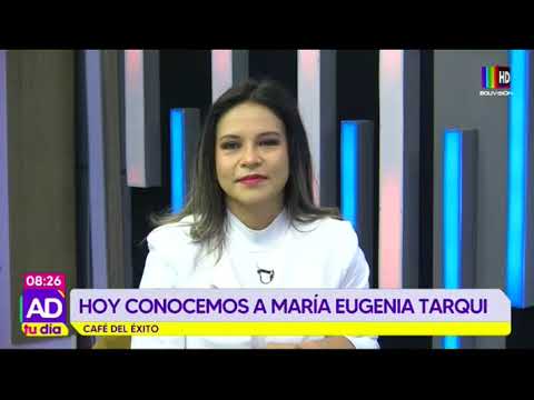 Café del Éxito: Conocemos a María Eugenia Tarqui