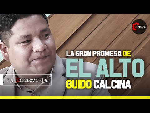 LA GRAN PROMESA DE EL ALTO | LA ENTREVISTA A GUIDO CALCINA | #CabildeoDigital