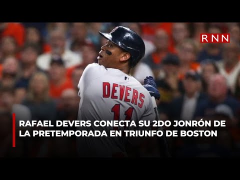 Rafael Devers conecta su 2do jonrón de la pretemporada en triunfo de Boston