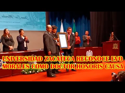 POR ESTAS RAZONES UNIVERSIDAD DE ZACATECAS FRANCISCO GARCIA SALINAS OTORGA DOCTORADO EVO MORALES