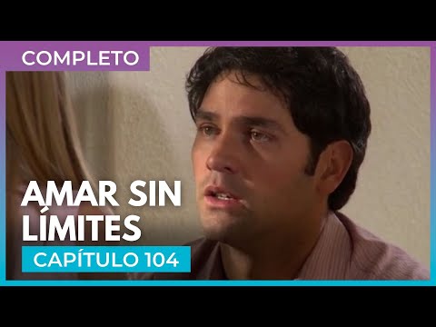 Amar sin límites - Capítulo 104 Completo | Tlnovelas