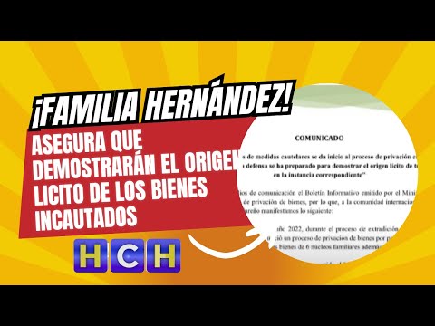 Familia Hernández García asegura que demostrarán el origen licito de los bienes incautados