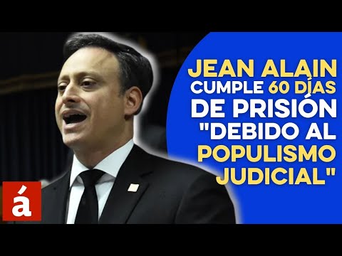 Jean Alain cumple 60 días de prisión y su defensa lo atribuye al populismo penal