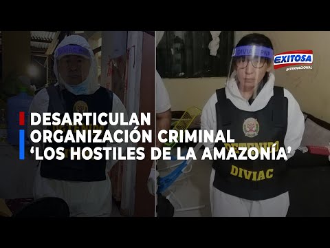 Diviac desarticuló organización criminal 'Los Hostiles de la Amazonía'