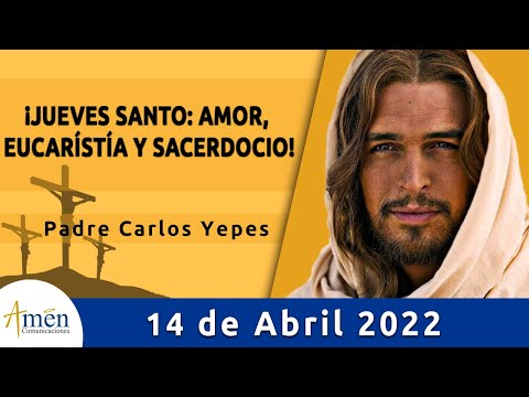 Evangelio De Hoy Jueves 14  Abril 2022 l Padre Carlos Yepes l Biblia l Juan 13, 1-15 | Católica
