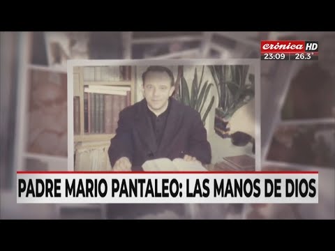 Padre Mario Pantaleo: una vida de milagros dedicados a los que menos tienen