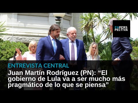 Lula “va a ser pragmático y eso es favorable al interés de Uruguay”, dijo Juan Martín Rodríguez (PN)