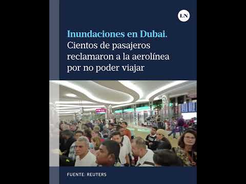 Dubai: cientos de viajeros le reclamaron a la aerolínea tras no poder viajar por las inundaciones
