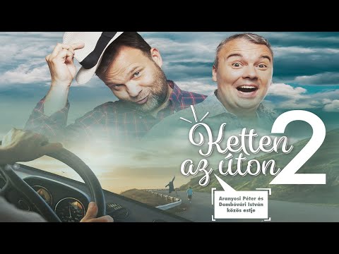 | Aranyosi Péter - Dombóvári István - Ketten az úton 2. (teljes közös est)