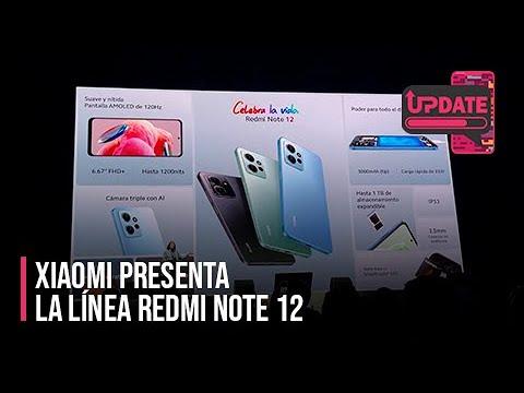 Xiaomi presenta la línea Redmi Note 12 | Update