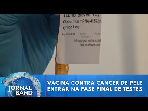 Vacina contra câncer de pele irá entrar na fase final de testes | Jornal da Band