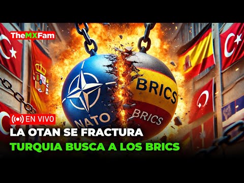 LA OTAN SE FRACTURA: TURQUIA BUSCA A LOS BRICS Y ESPAÑA RECLAMA DOBLE RASERO | TheMXFam