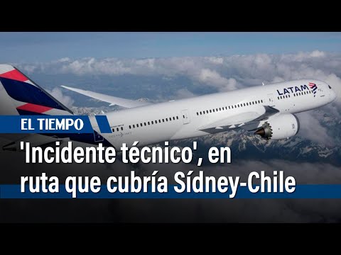 'Incidente técnico' en avión de Latam, que cubría ruta Sídney-Chile, deja 13 heridos | El Tiempo