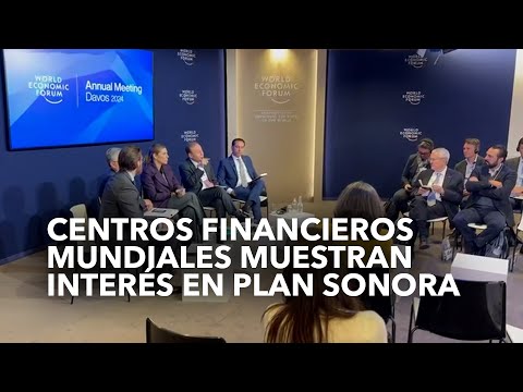 Plan Sonora nos acerca a centros financieros globales para el beneficio de Sonora: Alfonso Durazo