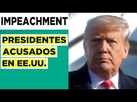 Impeachment | Los Presidentes con Juicios Políticos en EEUU