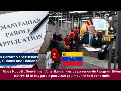 Gouvènman Ameriken an deside pa renouvle Pwogram Biden (CHNV)  pou moun ki soti Venezuela/ CBS.