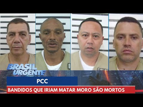 PCC: Bandidos que iriam matar Sergio Moro são mortos na cadeia | Brasil Urgente